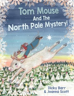 Tom Mouse And The North Pole Mystery! - Barr, Dicky