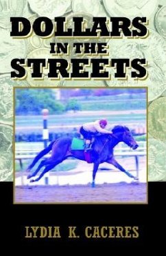 Dollars in the Streets - Caceres, Lydia K.