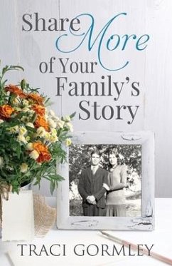 Share More of Your Family's Story - Gormley, Traci