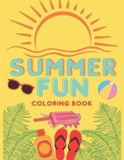 Summer Fun: Summer Inspired Coloring Book, Relaxing Stress Relieving Summer Designs, Color Therapy - Reads, Revelational