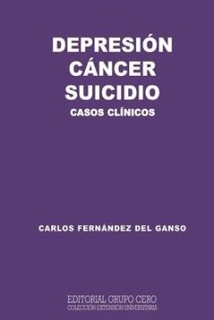 Depresión Cáncer Suicidio: casos clínicos - Fernández del Ganso, Carlos