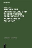 Studien zur Entwickelung und theoretischen Begründung der Monarchie im Altertum (eBook, PDF)