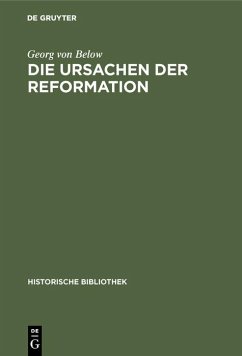 Die Ursachen der Reformation (eBook, PDF) - Below, Georg Von
