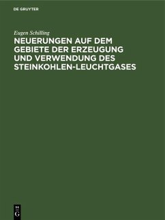 Cover Neuerungen auf dem Gebiete der Erzeugung und Verwendung des Steinkohlen-Leuchtgases (eBook, PDF)