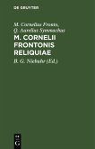 M. Cornelii Frontonis Reliquiae (eBook, PDF) M. Cornelii Frontonis Reliquiae (eBook, PDF)