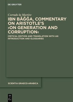 Ibn Bagga, Commentary on Aristotle's >On Generation and Corruption< (eBook, PDF) - Martire, Corrado La