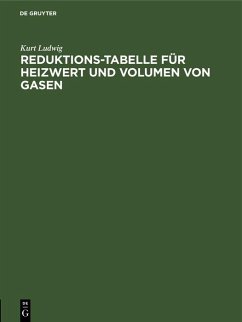 Reduktions-Tabelle für Heizwert und Volumen von Gasen (eBook, PDF) - Ludwig, Kurt