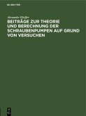 Beiträge zur Theorie und Berechnung der Schraubenpumpen auf Grund von Versuchen (eBook, PDF)