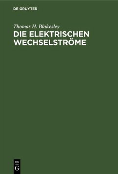 Die Elektrischen Wechselströme (eBook, PDF) - Blakesley, Thomas H.
