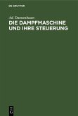 Die Dampfmaschine und ihre Steuerung (eBook, PDF)