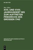 XVII. und XVIII. Jahrhundert bis zum Auftreten Friedrichs des Großen 1740 (eBook, PDF)