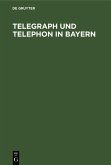 Telegraph und Telephon in Bayern (eBook, PDF)