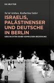 Israelis, Palästinenser und Deutsche in Berlin (eBook, PDF)