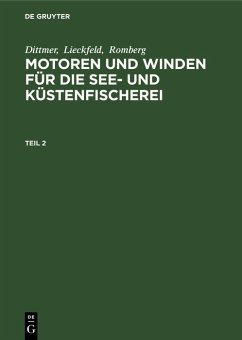 Dittmer; Lieckfeld; Romberg: Motoren und Winden für die See- und Küstenfischerei. Teil 2 (eBook, PDF) - Dittmer; Lieckfeld; Romberg