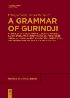 A Grammar of Gurindji (eBook, PDF) - Meakins, Felicity; McConvell, Patrick