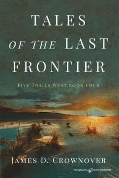 Tales of the Last Frontier - Crownover, James D.