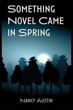 Something Novel Came in Spring - Austin, Nancy