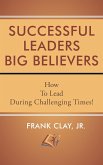 Successful Leaders Big Believers