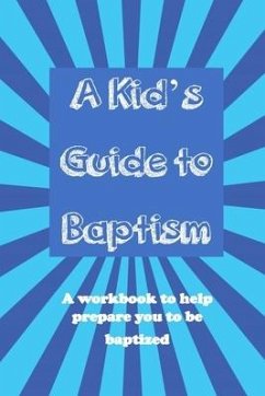 A Kid's Guide to Baptism: A Workbook to Help Prepare You to Be Baptized - Brooks, Ron