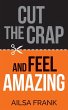 Cut the Crap and Feel Amazing - Bild 1