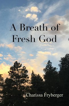 A Breath of Fresh God - Fryberger, Charissa