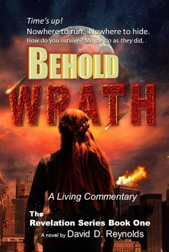 Behold WRATH: The Revelation Series - Book One - Reynolds, David
