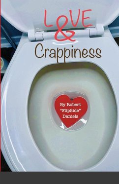 Love & Crappiness - Daniels, Robert