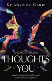 Thoughts of You: A Poetic Journey Through Love, Pain, Relationships, and Acceptance