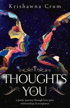 Thoughts of You: A Poetic Journey Through Love, Pain, Relationships, and Acceptance - Crum, Krishawna