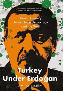 Turkey Under Erdogan - Bechev, Dimitar