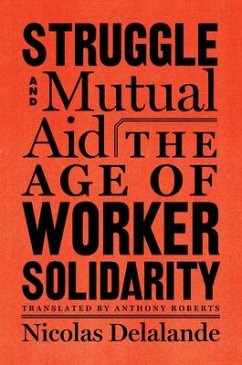 Struggle and Mutual Aid - Delalande, Nicolas; Roberts, Anthony