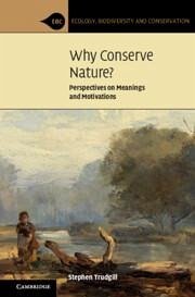 Why Conserve Nature? - Trudgill, Stephen