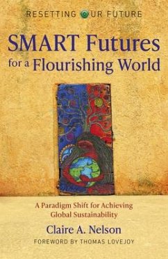 Resetting Our Future: SMART Futures for a Flourishing World - Nelson, Claire A.