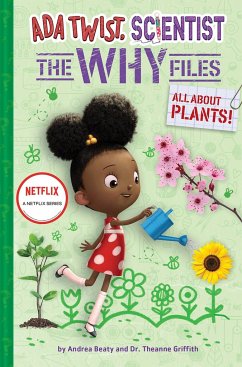 All about Plants! (ADA Twist, Scientist: The Why Files #2) - Beaty, Andrea; Griffith, Theanne