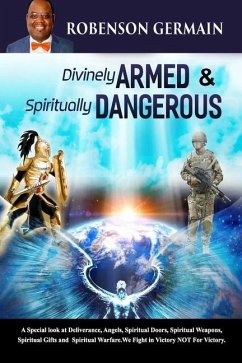 Divinely Armed & Spiritually Dangerous: Armed to the Teeth - Germain, Robenson