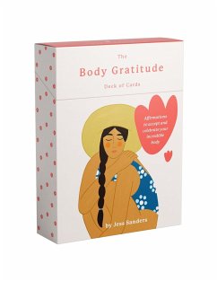 The Body Gratitude Deck of Cards: Affirmations to Accept and Celebrate Your Incredible Body - Sanders, Jess
