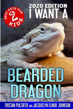 I Want A Bearded Dragon - Pulsifer, Tristan Pulsifer; Johnson, Jacquelyn Elnor