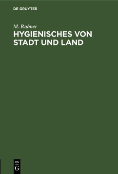 Hygienisches von Stadt und Land (eBook, PDF) - Rubner, M.