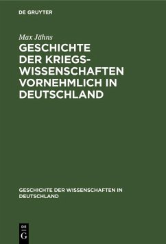 Geschichte der Kriegswissenschaften vornehmlich in Deutschland (eBook, PDF) - Jähns, Max