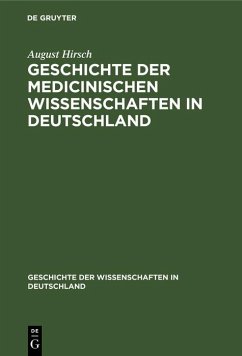 Geschichte der Medicinischen Wissenschaften in Deutschland (eBook, PDF) - Hirsch, August