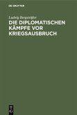 Die diplomatischen Kämpfe vor Kriegsausbruch (eBook, PDF)