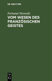 Vom Wesen des französischen Geistes (eBook, PDF) Vom Wesen des französischen Geistes (eBook, PDF)