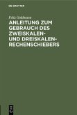Anleitung zum Gebrauch des Zweiskalen- und Dreiskalen-Rechenschiebers (eBook, PDF)