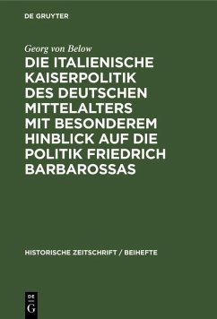 Cover Die italienische Kaiserpolitik des deutschen Mittelalters mit besonderem Hinblick auf die Politik Friedrich Barbarossas (eBook, PDF)