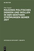 Mazzinis politisches Denken und Wollen in den geistigen Strömungen seiner Zeit (eBook, PDF)