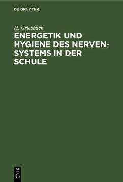 Energetik und Hygiene des Nerven-Systems in der Schule (eBook, PDF) - Griesbach, H.