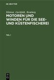 Dittmer; Lieckfeld; Romberg: Motoren und Winden für die See- und Küstenfischerei. Teil 1 (eBook, PDF)