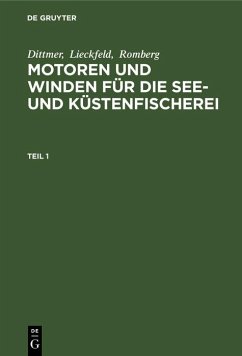 Cover Dittmer; Lieckfeld; Romberg: Motoren und Winden für die See- und Küstenfischerei. Teil 1 (eBook, PDF)