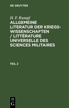 Cover H. F. Rumpf: Allgemeine Literatur der Kriegswissenschaften / Littérature universelle des sciences militaires. Band 2 (eBook, PDF)