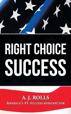 Right Choice Success - Rolls, A. J.